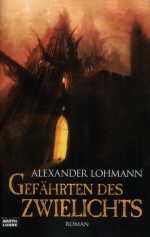 Gefährten des Zwielichts von Alexander Lohmann