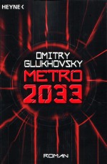 Metro 2033 von Dmitry Glukhovsky