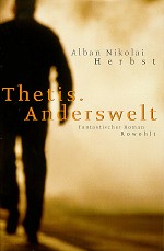 THETIS.ANDERSWELT von Alban Nikolai Herbst, (c) Rowohlt Verlag