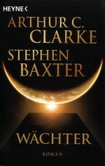 Wächter von Stephen Baxter und Arthur C Clarke